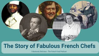 The Story of Fabulous French Chefs Part One