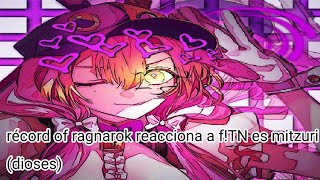 récord of Ragnarok react to f!T/n as mitzuri