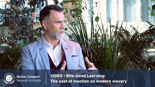 VIDEO | Bite-Sized Learning: The cost of inaction on modern slavery