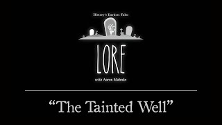 Lore: The Tainted Well