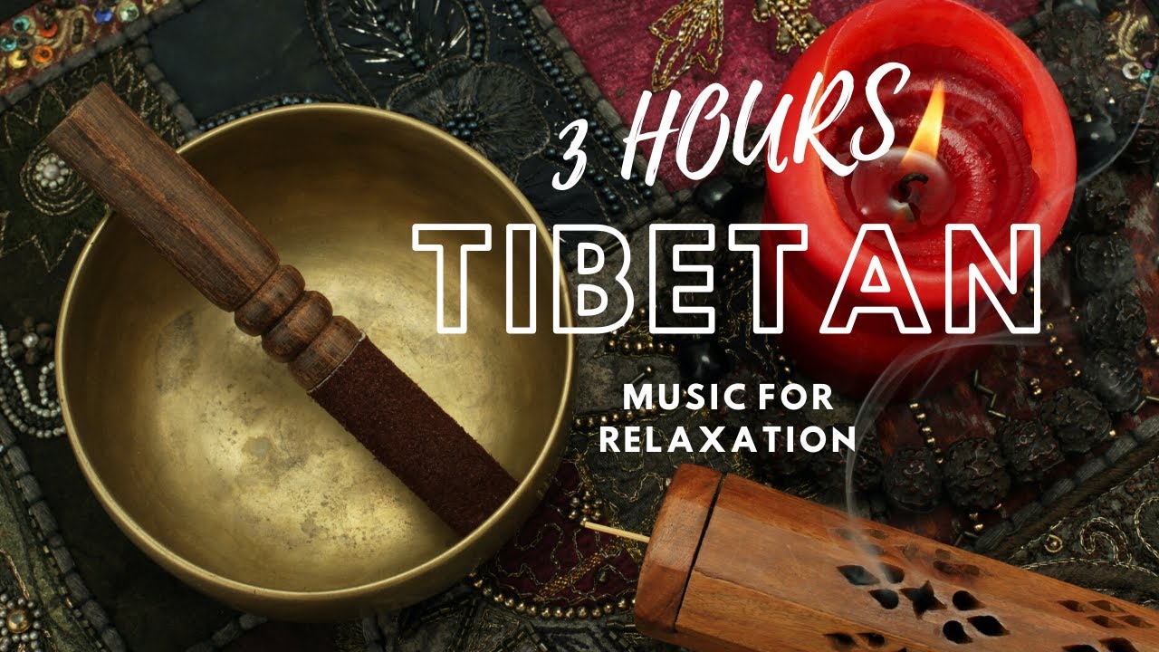 3 Hours Tibetan Music Relaxation, Sleeping, Meditation, Study, Yoga ...