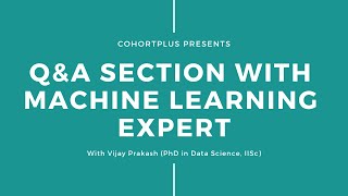 Ask Me Anything (AMA) Q & A session with Machine Learning expert on CohortPlus