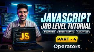 Master JavaScript Operators 🚀 | Arithmetic, Assignment, Comparison & Logical 🔥 JavaScript Course - 4