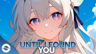 Nightcore - Until I Found You (Lyrics)