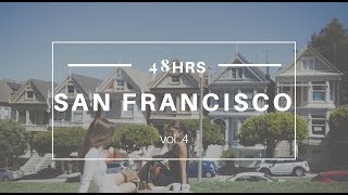 48HRS x SAN FRANCISCO