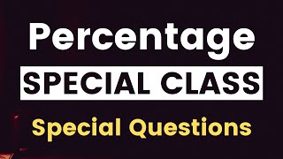 Percentages Special Class  for  SBI PO | IBPS PO CLERK | SSC | RRB NTPC  | 6