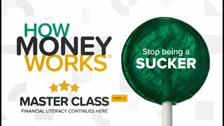 How Money Works Master Class Part 2