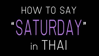 Learn Thai SATURDAY in THAI | How to say Saturday in Thai language