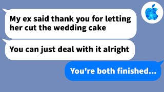 【Apple】At our wedding, my fiance asks for his ex to come up and cut the cake with him...