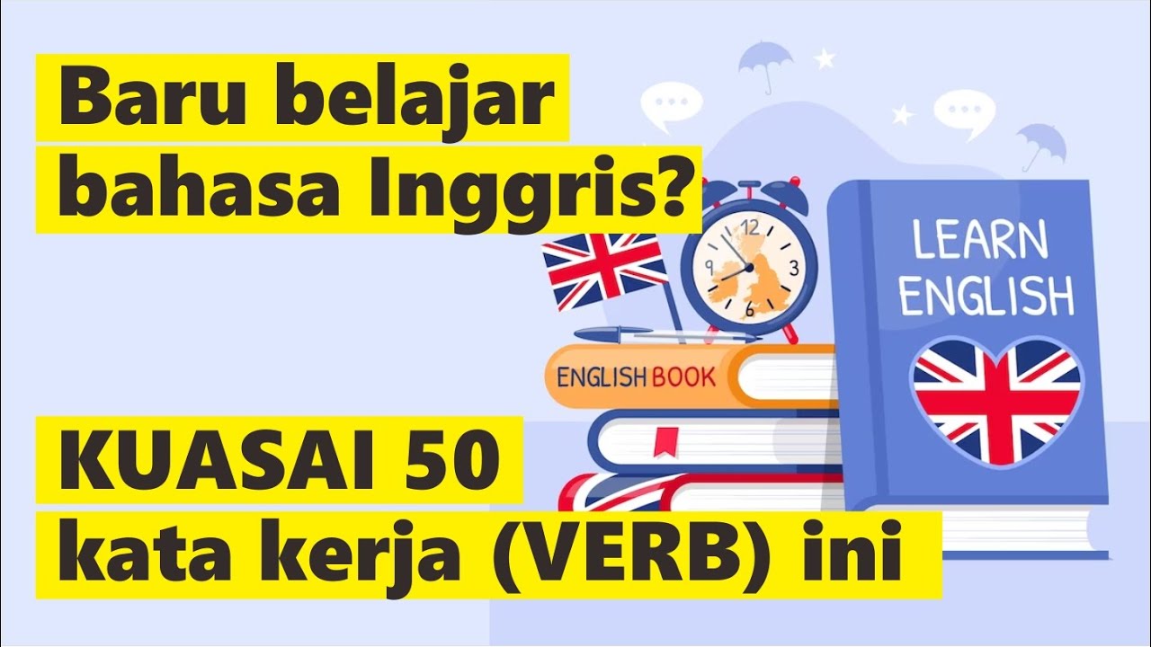 50 Kata Kerja Verb Yang Wajib Dikuasai Ketika Belajar Bahasa Inggris ...