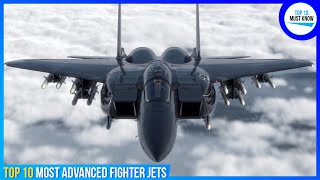 Top 10 Most Advanced Fighter Jets