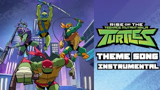 Rise of the Teenage Mutant Ninja Turtles - Theme Song (Instrumental)