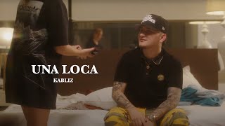 Kabliz - Una Loca [Video]