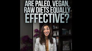 Are Paleo, Vegan, Raw Diets Equally Effective?