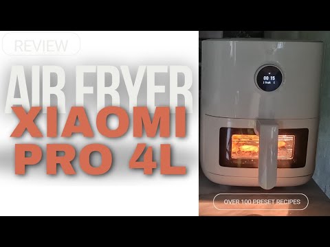 COMPLETE Instructions: Xiaomi Air Fryer Pro 4L | TEST REPORT I Cooking Demos