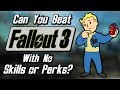 Can You Beat Fallout 3 With No Skills or Perks?