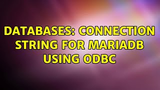 Databases: Connection string for MariaDB using ODBC