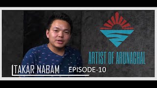 Artist of Arunachal S2 Ep10 Takar Nabam