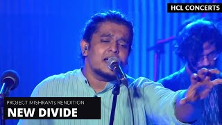 Project Mishram's Rendition of 'New Divide' - HCL Concerts
