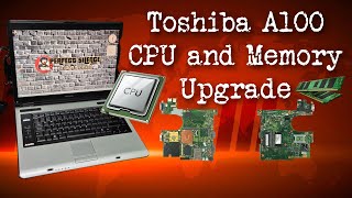 Toshiba Satellite A100 (CPU and RAM Upgrade)