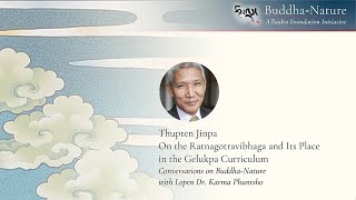 Thupten Jinpa: On the Ratnagotravibhaga and Its Place in the Gelukpa Curriculum