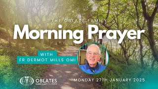 The Oblate Family Morning Prayer: Monday 27th January 2025