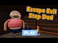 ESCAPE EVIL STEP DAD OBBY ! Full Walkthrough