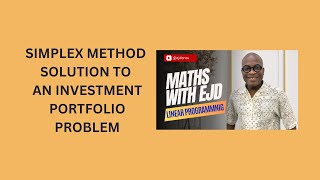 17. Simplex Method Solution to an Investment Portfolio Problem