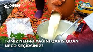 Təmiz Nehrə Yağını Qarışıqdan Necə Seçirsiniz?