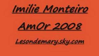 Imilie Monteiro - AmOr 2008