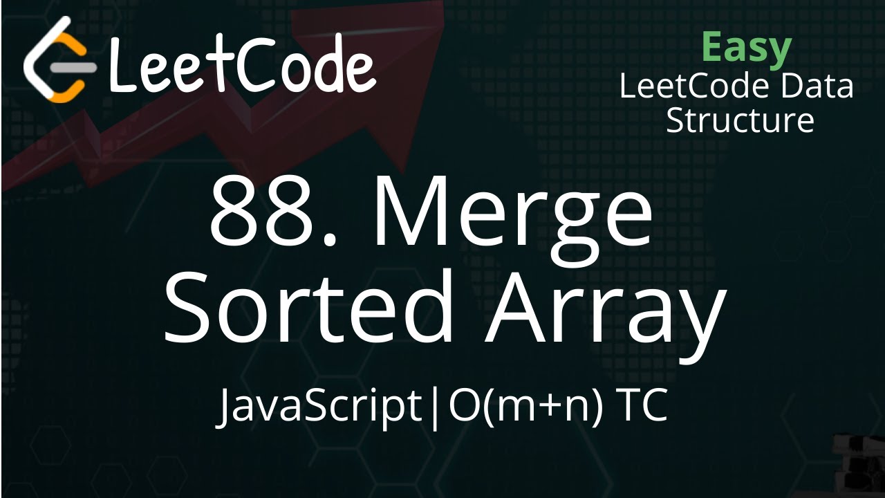 88. Merge Sorted Array | JavaScript | LeetCode } Data Structure - YouTube