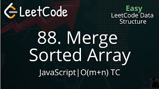 88. Merge Sorted Array | JavaScript | LeetCode } Data Structure