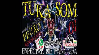 TUKA SOM ESPECIAL DE PANCADA VOL 1 DJ MARCELINHO