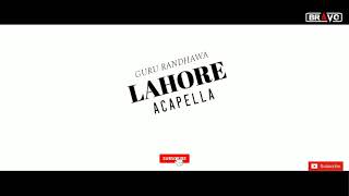 Lahore | Guru Randhawa | Acapella Song |