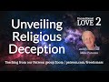 Unconditional Love 2 | Unveiling religious deception