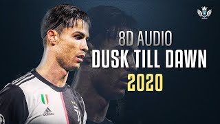 Cristiano Ronaldo ► Dusk Till Dawn 8D AUDIO  ft. Zayn Malik ► Skills & Goals | 2020