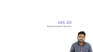 IAS 20 Simplified: Understanding Government Grants in Accounting