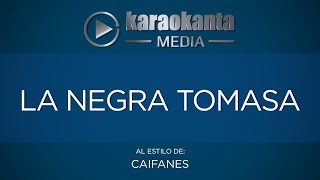 Karaokanta - Caifanes - La negra Tomasa