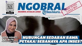 🔴 NGOBRAL - Hubungan Sedarah Membawa Petaka! Sebahaya Apa Inses?