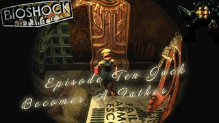 Bioshock Remastered Episode Ten Jack Becomes A Father