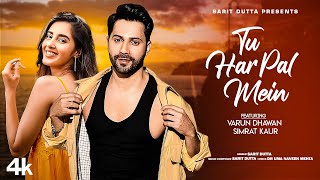 New Song 2024 | Tu Har Pal Mein | Varun Dhawan | Simrat Kaur | New Hindi Song | Romantic Song