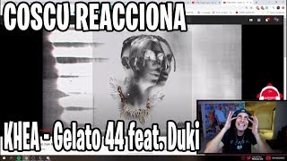 COSCU REACCIONA A KHEA - Gelato 44 feat. Duki & Saga WhiteBlack