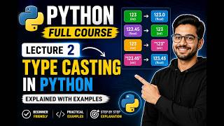 Python Full Course Lecture 2 | Type Casting in Python Explained with Examples