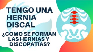 ¿Cómo se forma una HERNIA DISCAL o DISCOPATÍA?