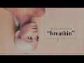 Ariana Grande| breathin 1 Hour