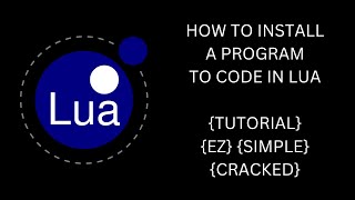 How to install a program to run Lua code {EZ}