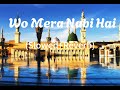 Wo Mera Nabi Hai (slowed+reverb) Naat | Lofi Naat#viral