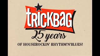 Trickbag - Mighty Good Man