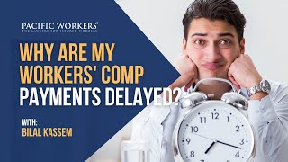 Why Are My Workers' Comp Payments Delayed?
