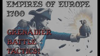 Bannerlord Empires of Europe 1700 | Grenadier Battle Tactics!